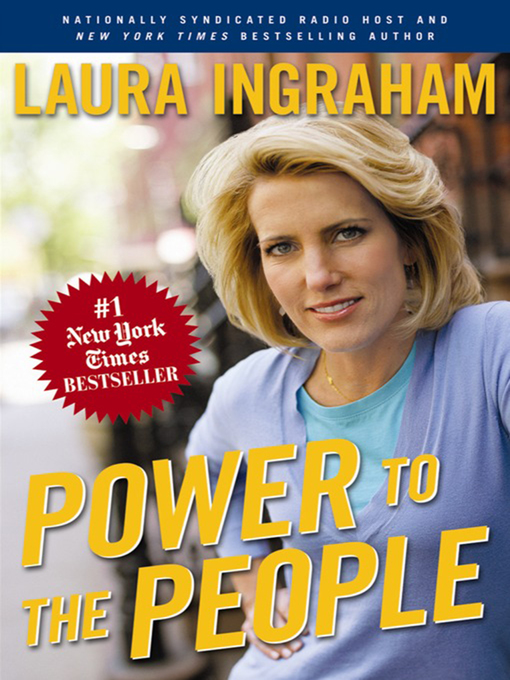 Title details for Power to the People by Laura Ingraham - Available